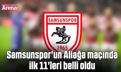 Samsunspor'un Aliağa maçında ilk 11'leri belli oldu