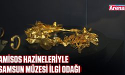 Amisos hazineleriyle Samsun Müzesi ilgi odağı