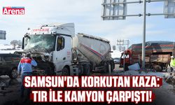 Samsun'da korkutan kaza: Tır ile kamyon çarpıştı!