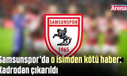 Samsunspor’da o isimden kötü haber: Kadrodan çıkarıldı