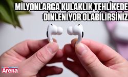 Milyonlarca kulaklık tehlikede! Dinleniyor olabilirsiniz!