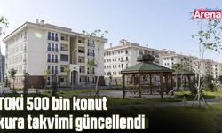 TOKİ 500 bin konut kura takvimi güncellendi