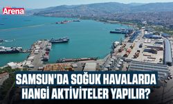 Samsun'da soğuk havalarda hangi aktiviteler yapılır?