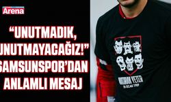 “Unutmadık, Unutmayacağız!” Samsunspor’dan anlamlı mesaj