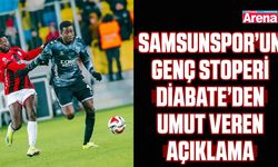 Samsunspor’un genç stoperi Diabate’den umut veren açıklama
