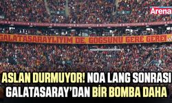 Aslan durmuyor! Noa Lang sonrası bir bomba daha
