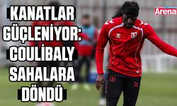 Kanatlar güçleniyor: Coulibaly sahalara döndü