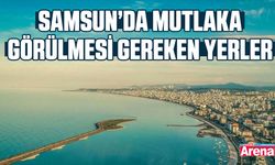 Samsun’da mutlaka görülmesi gereken yerler