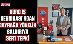 Büro İş Sendikası’ndan bayrağa yönelik saldırıya sert tepki