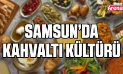 Samsun’da kahvaltı kültürü