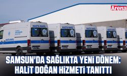 Samsun'da sağlıkta yeni dönem: Halit Doğan hizmeti tanıttı