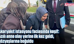 Akaryakıt istasyonu faciasında keşif: Acılı anne ilk kez olay yerinde