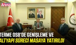 Terme OSB’de genişleme ve altyapı süreci masaya yatırıldı