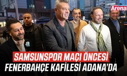 Samsunspor maçı öncesi Fenerbahçe kafilesi Adana’da
