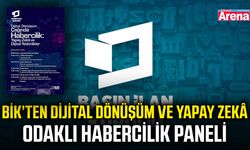 BİK’ten Dijital Dönüşüm ve Yapay Zekâ Odaklı Habercilik Paneli