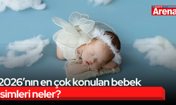2026’nın en çok konulan bebek isimleri neler?