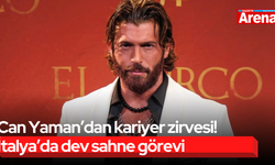 Can Yaman’dan kariyer zirvesi! İtalya’da dev sahne görevi