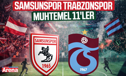 Samsunspor Trabzonspor maçı muhtemel 11'ler