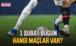 1 Şubat bugün hangi maçlar var?