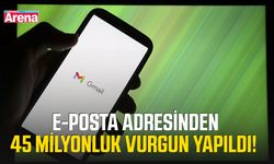 E-posta adresinden 45 milyonluk vurgun yapıldı!