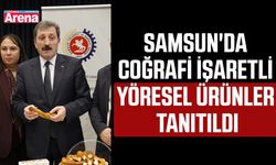 Samsun'da coğrafi işaretli yöresel ürünler tanıtıldı