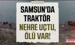 Kızılırmak’ta traktör nehre uçtu, sürücü hayatını kaybetti