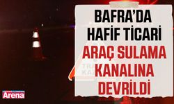 Bafra’da hafif ticari araç sulama kanalına devrildi