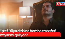 Eşref Rüya dizisine bomba transfer! İhtiyar mı geliyor?