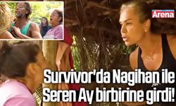 Survivor'da Nagihan ile Seren Ay birbirine girdi!