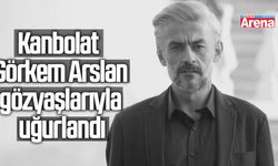 Kanbolat Görkem Arslan gözyaşlarıyla uğurlandı