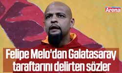 Felipe Melo'dan Galatasaray taraftarını delirten sözler