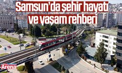 Samsun’da şehir hayatı ve yaşam rehberi