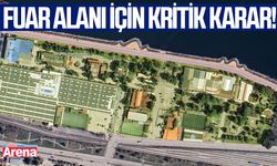 Fuar alanı için kritik karar!