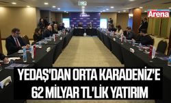 YEDAŞ'dan Orta Karadeniz'e 62 milyar TL'lik yatırım