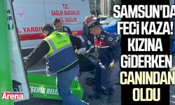 Samsun'da feci kaza! Kızına giderken canından oldu