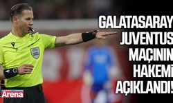 Galatasaray - Juventus maçının hakemi açıklandı!