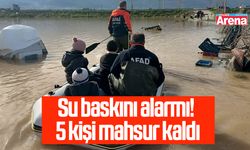 Su baskını alarmı! 5 kişi mahsur kaldı