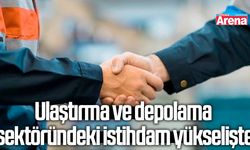 Ulaştırma ve depolama sektöründeki istihdam yükselişte