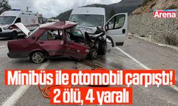 Minibüs ile otomobil kafa kafaya çarpıştı! 2 ölü, 4 yaralı