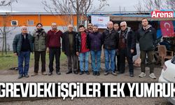 Grevdeki işçiler tek yumruk