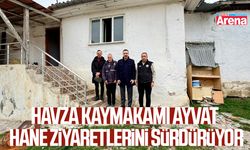 Havza Kaymakamı Ayvat hane ziyaretlerini sürdürüyor