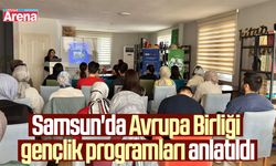 Samsun'da Avrupa Birliği gençlik programları anlatıldı