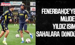 Fenerbahçe'ye müjde! Yıldız isim sahalara döndü