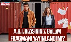 A.B.İ. dizisinin 7. bölüm fragmanı yayınlandı mı?