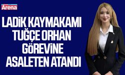 Ladik Kaymakamı Tuğçe Orhan görevine asaleten atandı