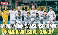 Karagümrük-Samsunspor maçı kamp kadrosu açıklandı!