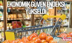 Ekonomik güven endeksi yükseldi