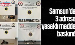 Samsun'da 3 adrese yasaklı madde baskını!