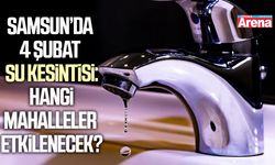 Samsun’da 4 Şubat su kesintisi