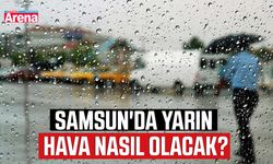 Samsun'da yarın hava nasıl olacak?